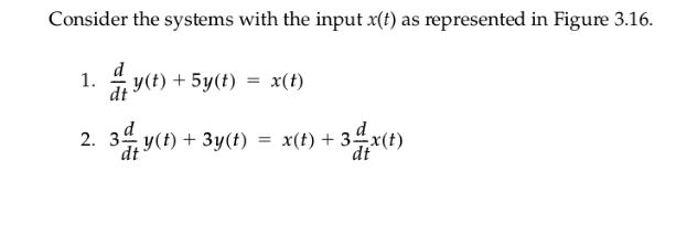 Solved Consider the systems with the input X(t) as | Chegg.com