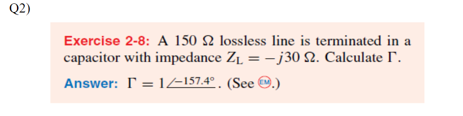 Solved Q2) Exercise 2-8: A 150 2 Lossless Line Is Terminated | Chegg.com