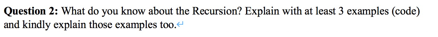 Solved Question 2: What do you know about the Recursion? | Chegg.com