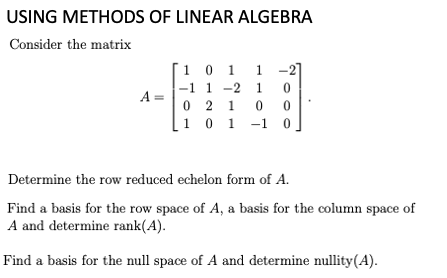 Solved USING METHODS OF LINEAR ALGEBRA Consider the matrix Chegg