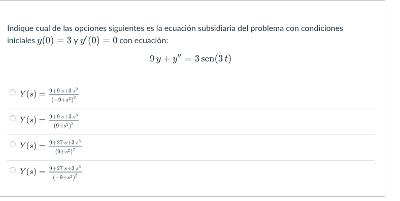 Indique cual de las opciones siguientes es la ecuación subsidiaria del problema con condiciones iniciales \( y(0)=3 \) y \( y