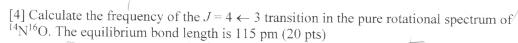 Solved [4] Calculate the frequency of the J=4+ 3 transition | Chegg.com