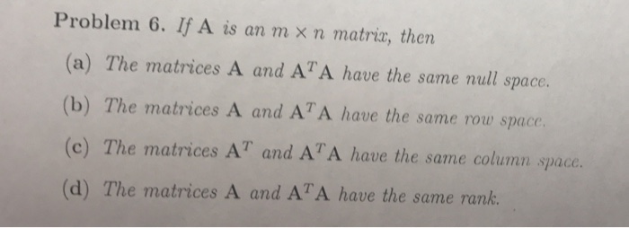 Solved Problem 6. If A is an m n matrix then a The Chegg