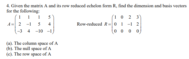 Solved 4. Given the matrix A and its row reduced echelon | Chegg.com