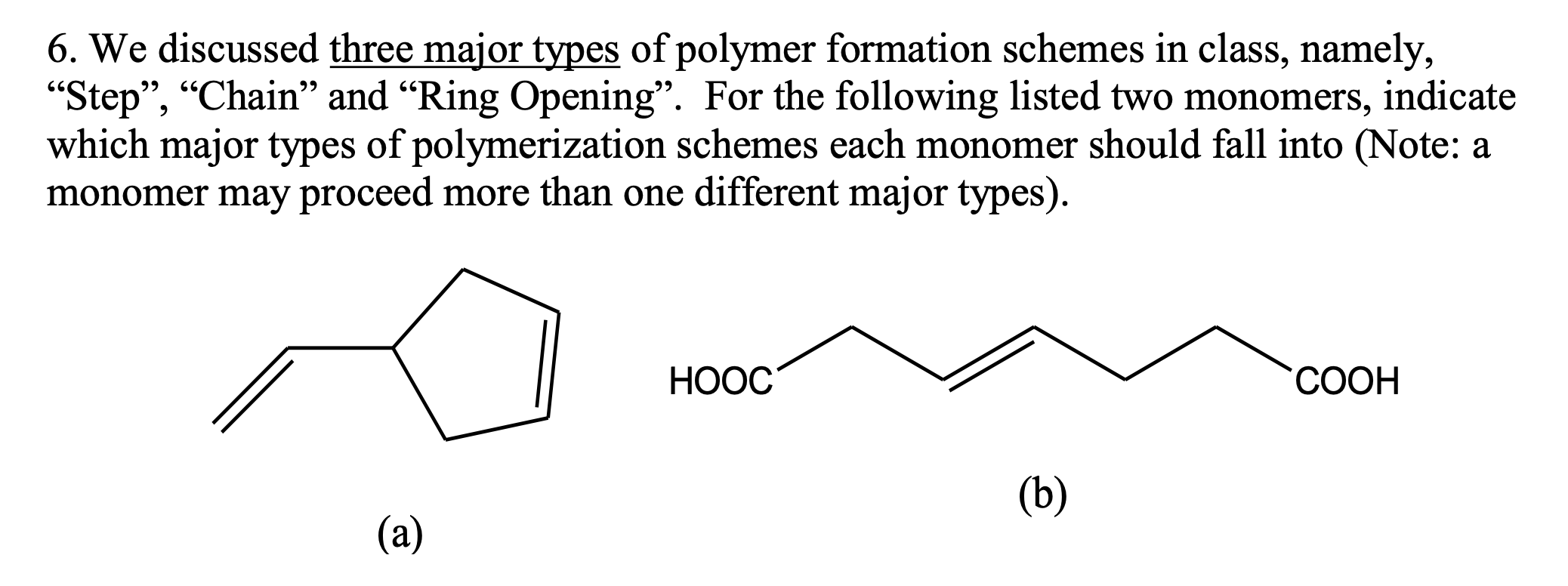 Solved 6. We discussed three major types of polymer | Chegg.com