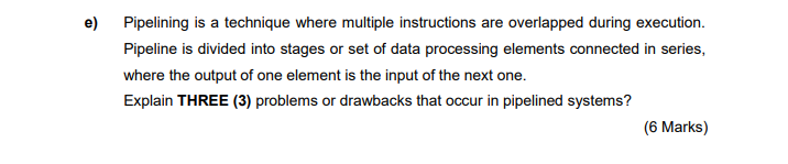 Solved e) Pipelining is a technique where multiple | Chegg.com