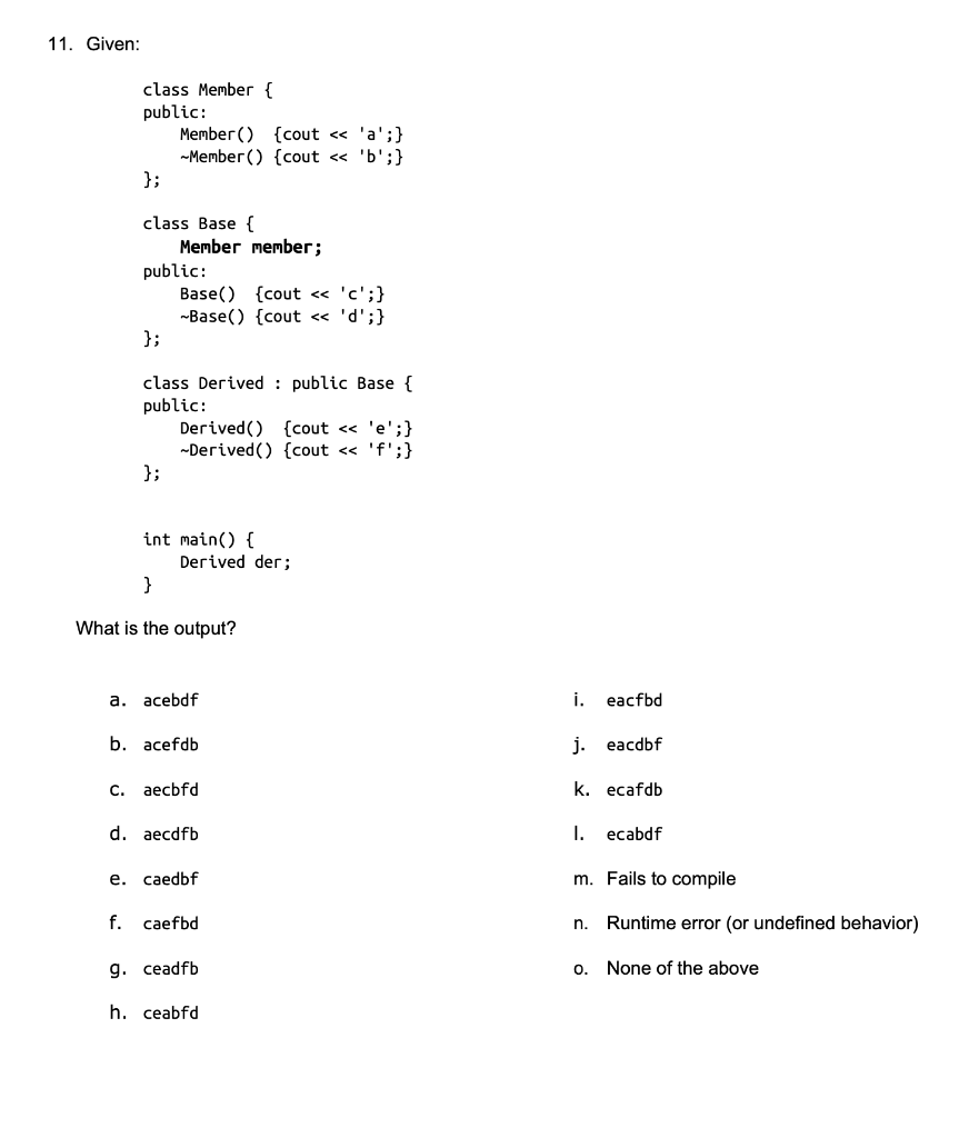 Solved 11. Given: class Member { public: Member() {cout