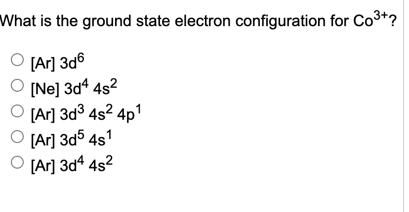 Solved What is the ground state electron configuration for | Chegg.com