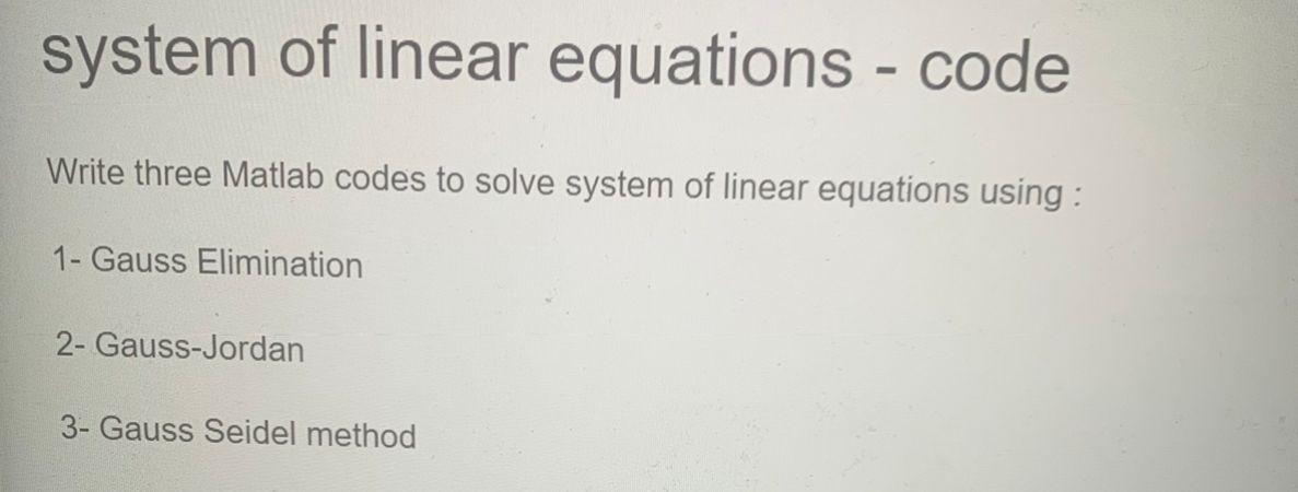 Solved system of linear equations - code Write three Matlab | Chegg.com