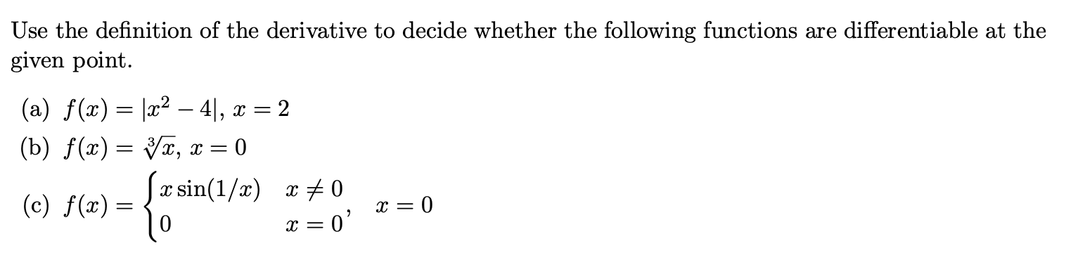 Solved Use the definition of the derivative to decide | Chegg.com