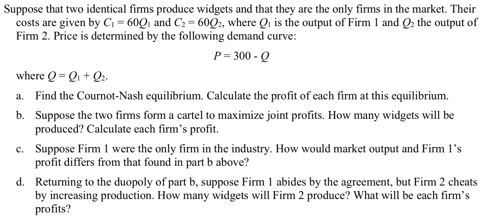 Solved Suppose That Two Identical Firms Produce Widgets And | Chegg.com