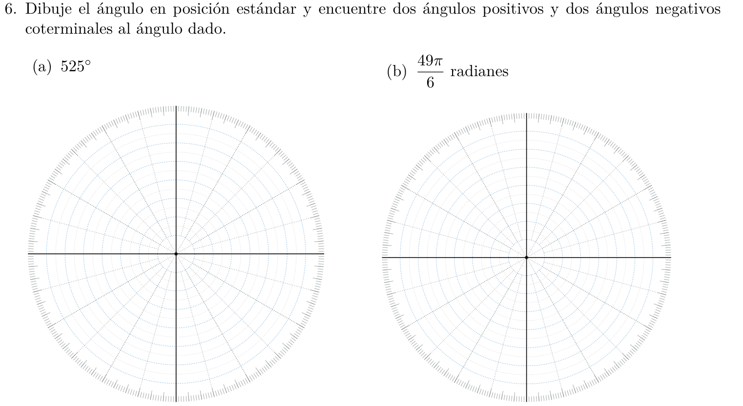 6. Dibuje el ángulo en posición estándar y encuentre dos ángulos positivos y dos ángulos negativos coterminales al ángulo dad