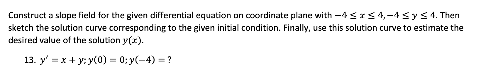 Solved Construct a slope field for the given differential | Chegg.com