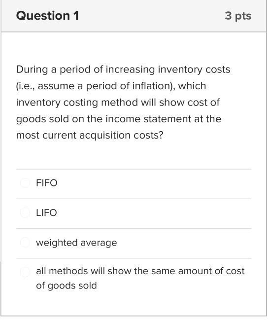 Solved Question 1 3 pts During a period of increasing | Chegg.com