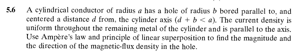 Solved 5.6 A Cylindrical Conductor Of Radius A Has A Hole Of | Chegg.com