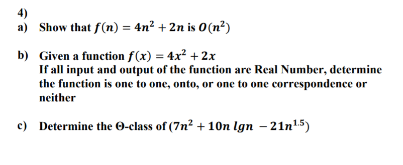 Solved 4) a) Show that f(n) = 4n2 + 2n is 0 (n?) b) Given a | Chegg.com