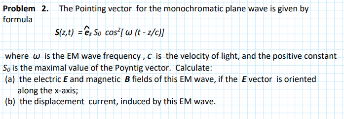 Solved The Pointing Vector For The Monochromatic Plane Wa Chegg Com
