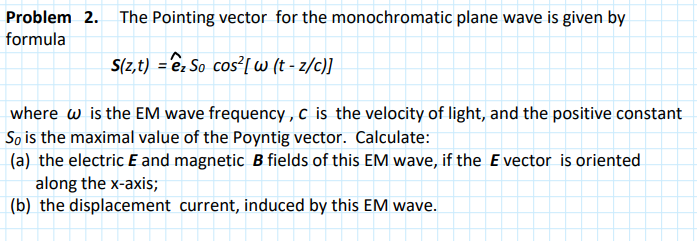 Solved The Pointing vector for the monochromatic plane wave | Chegg.com