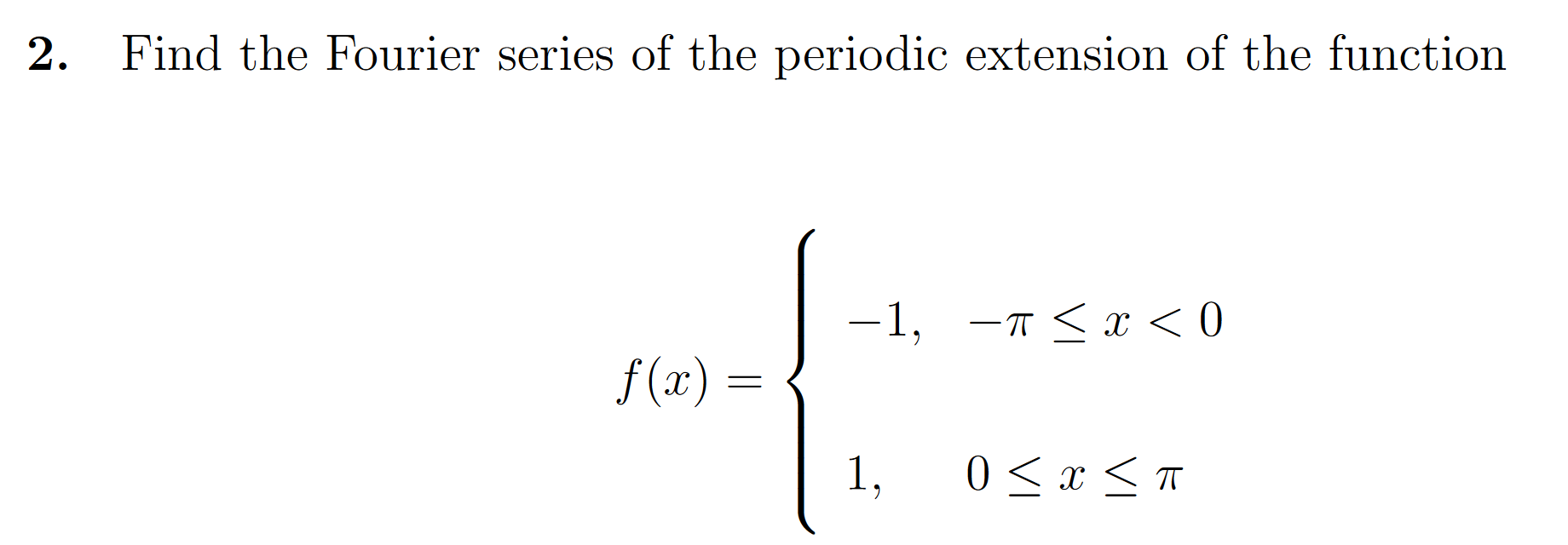 Solved 2. Find the Fourier series of the periodic extension | Chegg.com