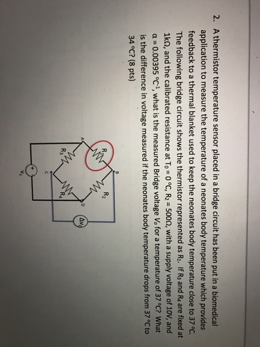Solved A thermistor temperature sensor placed in a bridge | Chegg.com