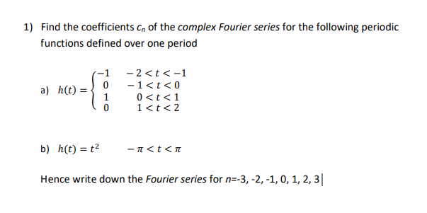 1) Find the coefficients cn of the complex Fourier | Chegg.com
