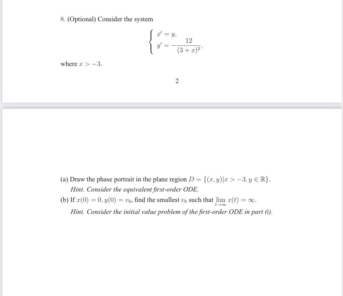 Solved 8. (Optional) Consider the system {x′=y,y′=−(3+x)212, | Chegg.com