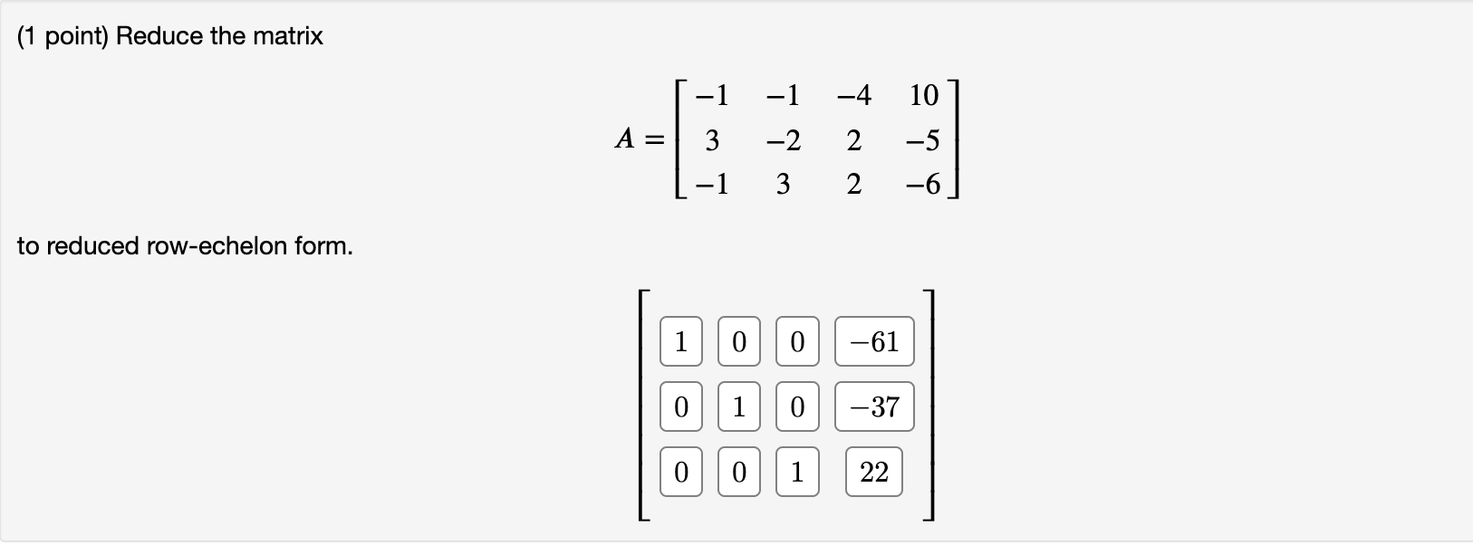 Solved (1 point) Reduce the matrix | Chegg.com