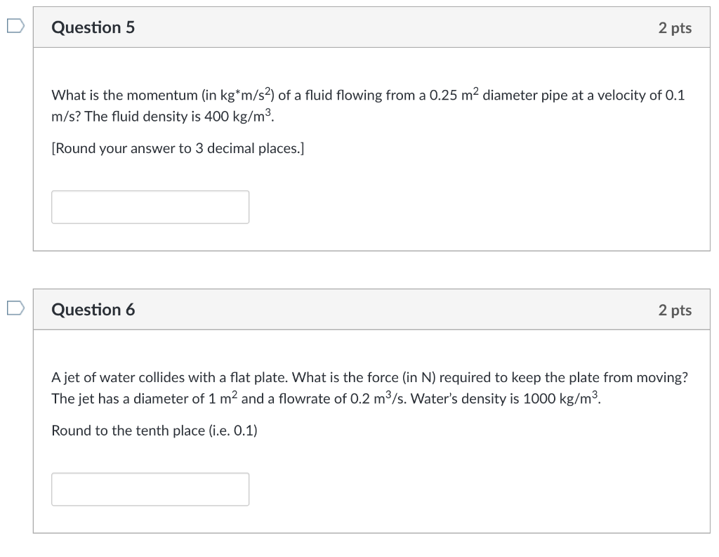 Solved What is the momentum (in kg∗ m/s2 ) of a fluid | Chegg.com