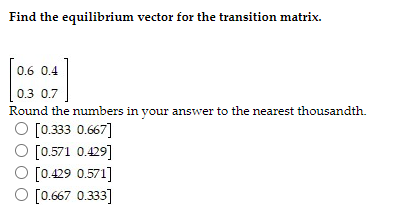 Solved Find the equilibrium vector for the transition | Chegg.com