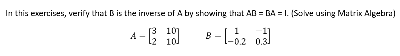 Solved In This Exercises, Verify That B Is The Inverse Of A | Chegg.com