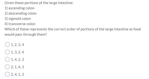Solved Given these portions of the large intestine: 1) | Chegg.com