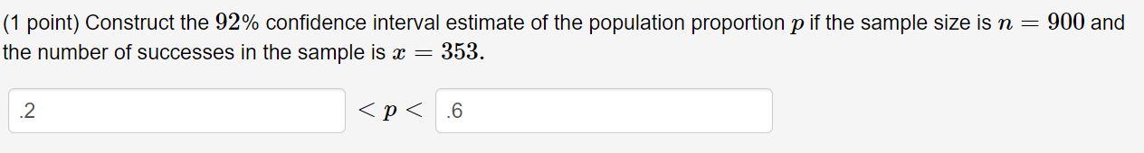 Solved (1 point) Construct the 92% confidence interval | Chegg.com