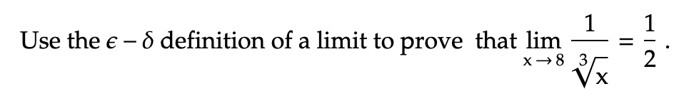 Solved 1 1 Use the e - 8 definition of a limit to prove that | Chegg.com