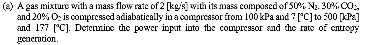 Solved (a) A gas mixture with a mass flow rate of 2 [kg/s] | Chegg.com