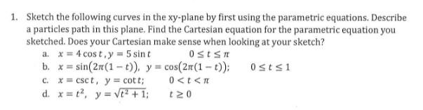 Solved 1. Sketch the following curves in the xy-plane by | Chegg.com