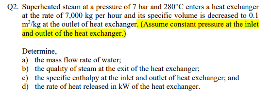 Solved Q2. Superheated steam at a pressure of 7 bar and | Chegg.com