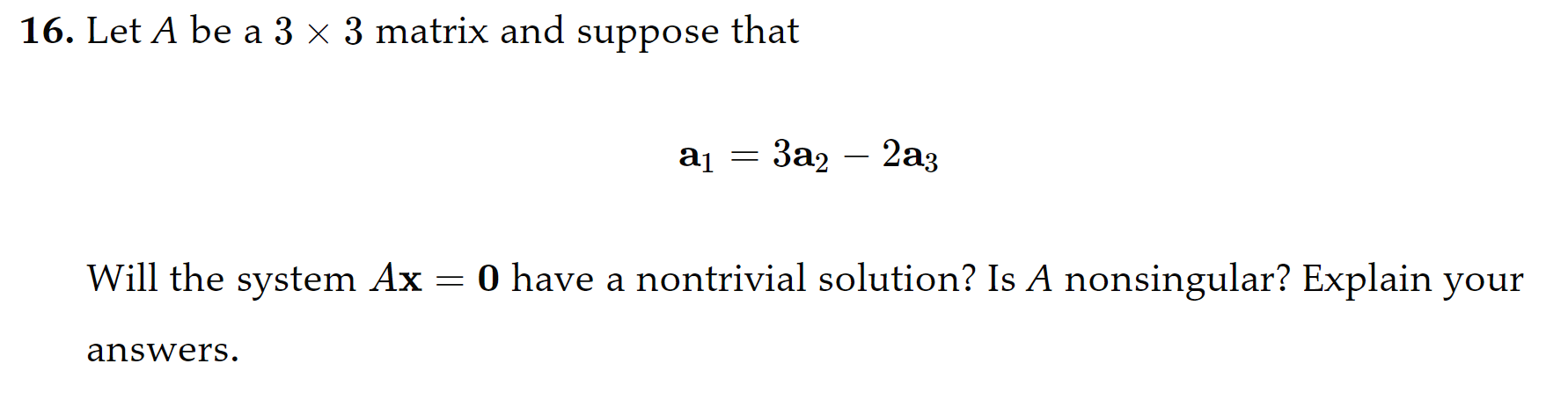 Solved 16. Let A be a 3×3 matrix and suppose that a1=3a2−2a3 | Chegg.com