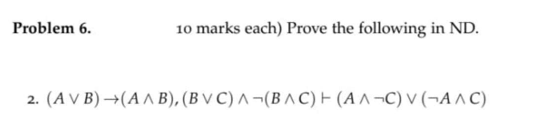 Problem 6. 10 Marks Each) Prove The Following In ND. | Chegg.com