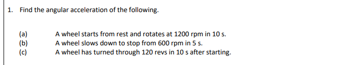 Solved 1. Find the angular acceleration of the following. A | Chegg.com