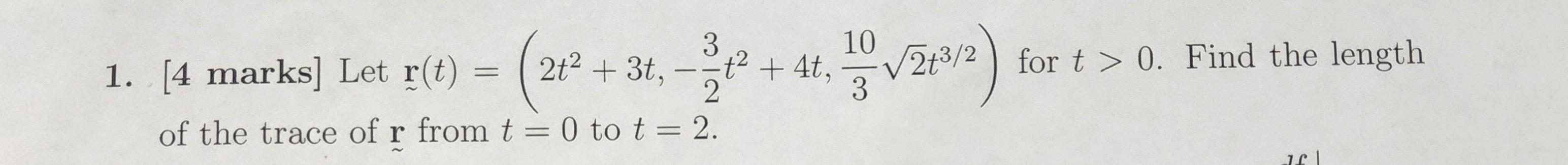 Solved ∼r(t)=(2t2+3t,−23t2+4t,3102t3/2) r from t=0 to t=2 | Chegg.com