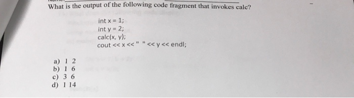 Solved What is the output of the following code fragment | Chegg.com