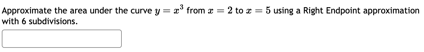 Solved Approximate the area under the curve y=x3 from x=2 to | Chegg.com
