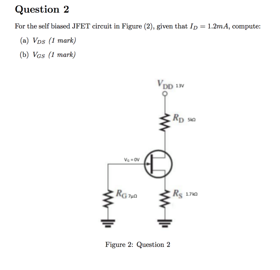 Solved Question 2 For the self biased JFET circuit in Figure
