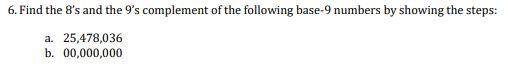 solved-6-find-the-8-s-and-the-9-s-complement-of-the-chegg