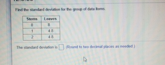 Solved Find The Standard Deviation For The Group Of Data | Chegg.com