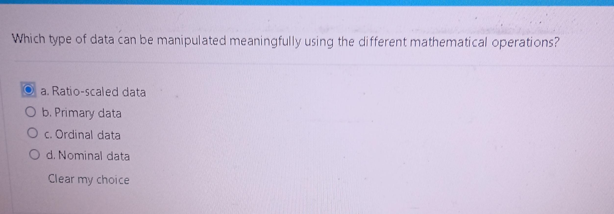 Solved Which type of data can be manipulated meaningfully | Chegg.com