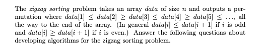 The zigzag sorting problem takes an array data of | Chegg.com