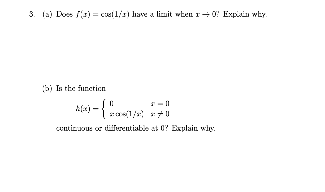 Solved 3. (a) Does f(x) = cos(1/x) have a limit when x +0?