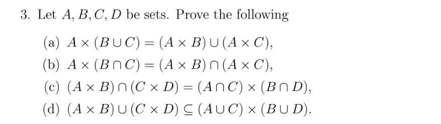 Solved = 3. Let A, B, C, D Be Sets. Prove The Following (a) | Chegg.com