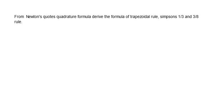 Solved From Newton's quotes quadrature formula derive the | Chegg.com